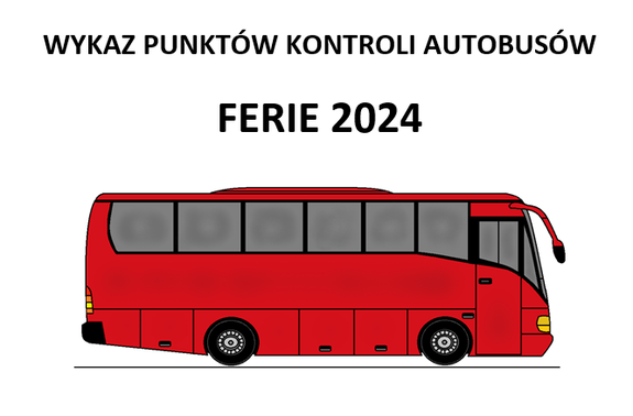 Grafika przedstawiająca czerwony autobus. W górnej części napis Wykaz punktów kontroli autobusów FERIE 2024.