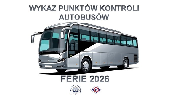 Grafika przedstawiająca autobus na środku. U góry napis: Wykaz punktów kontroli autobusów. Poniżej autokaru napis: Ferie 2026, a pod nim gwiazda policyjna i wokół niej napis: Pomagamy i chronimy, a obok logo ruchu drogowego.